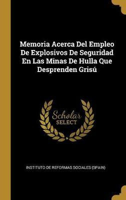 Libro Memoria Acerca Del Empleo De Explosivos De Segurida...