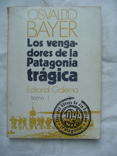 Los Vengadores De La Patagonia Tragica 1 - Osvaldo Bayer