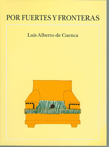 Libro Por Fuertes Y Fronteras - De Cuenca, Luis Alberto