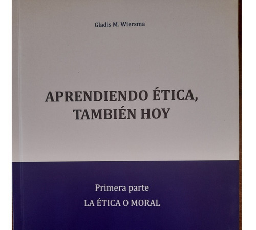 Aprendiendo Etica, Tambien Hoy Gladis M: Wiersma