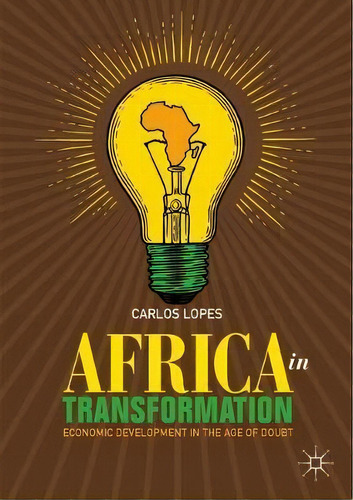 Africa In Transformation, De Carlos Lopes. Editorial Springer Nature Switzerland Ag, Tapa Blanda En Inglés