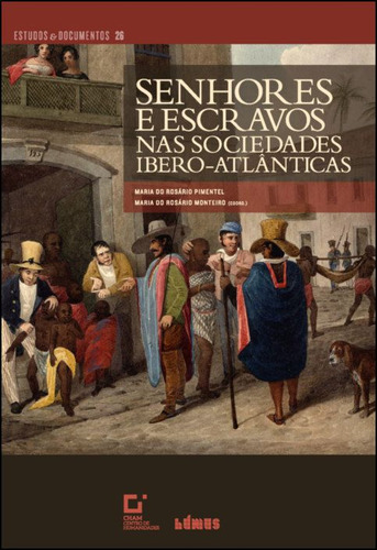 Livro Fisico - Senhores E Escravos Nas Sociedades Ibero-atlânticas