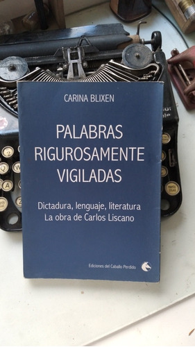 Dictadura, Lenguaje, Literatura En La Obra De Carlos Liscano