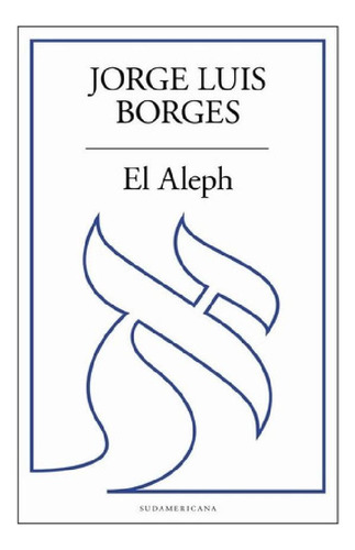 Libro - El Aleph, De Jorge Luis Borges., Vol. 1. Editorial 