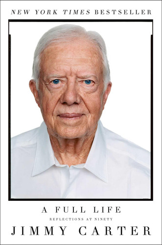 Libro A Full Life: Reflexiones A Los Noventa Jimmy Carter-in
