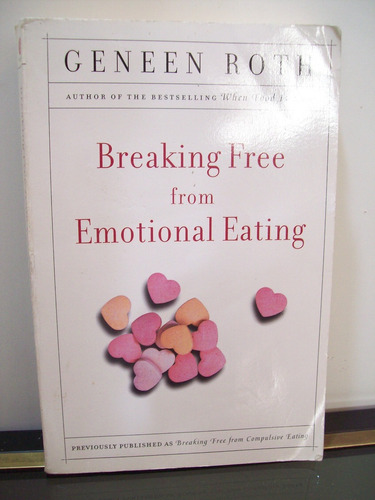 Adp Breaking Free From Emotional Eating Geneen Roth