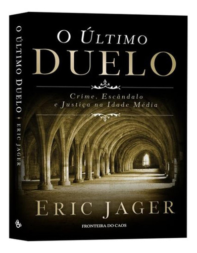 O Último Duelo Jagger, Eric Fronteira Do Caos Editores