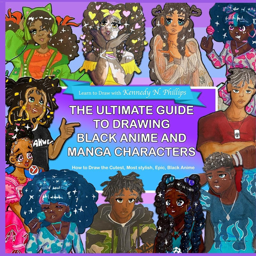 Libro: The Ultimate Guide To Drawing Black Anime And Manga C