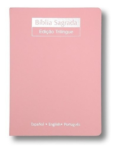 Bíblia Sagrada Edição Trilíngue Extra Gigante Luxo Rosa