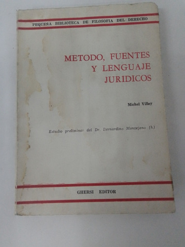 Método, Fuentes Y Lenguaje Jurídico - Michel Villey - Ghersi