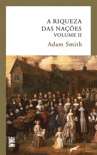 A riqueza das nações - vol. 2, de Smith, Adam. Editora Wmf Martins Fontes Ltda, capa mole em português, 2016