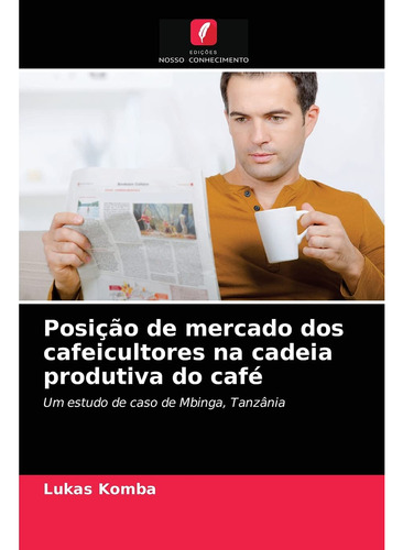 Posição De Mercado Dos Cafeicultores Na Cadeia Produtiva Do