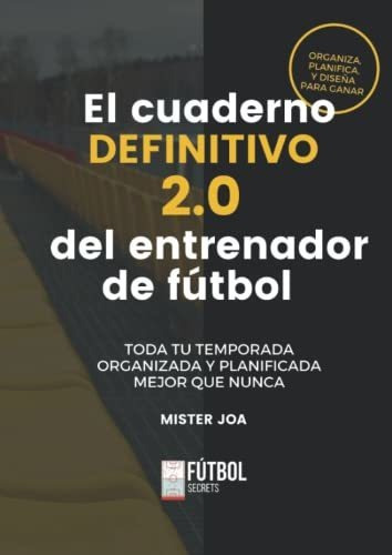 Libro : El Cuaderno Definitivo 2.0 Del Entrenador De Futbo 