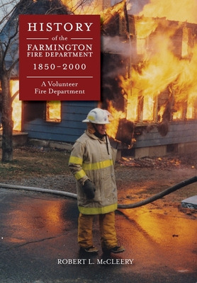 Libro History Of The Farmington Fire Department 1850 - 20...