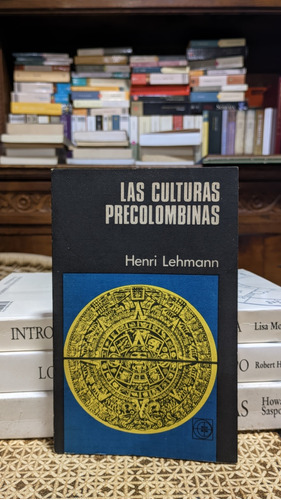 Las Culturas Precolombinas / Henri Lehmann