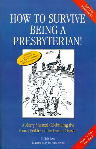 How To Survive Being A Presbyterian!, De Bob Reed. Editorial Writers Club Press, Tapa Blanda En Inglés