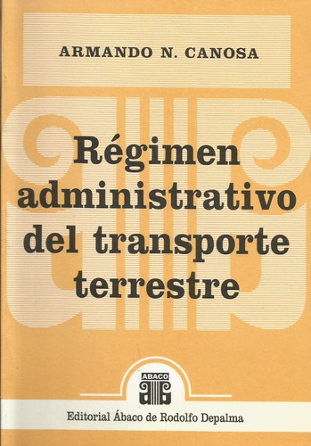 Régimen Administrativo Del Transporte Terrestre Canosa