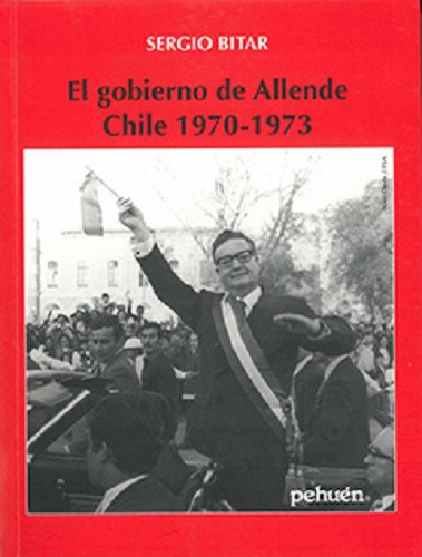 Gobierno De Allende, El : Chile 19701973