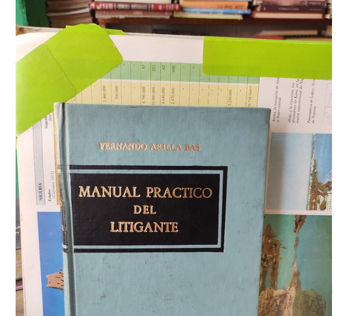 Manual  Práctico Del Litigante.  Fernando Arilla Bas