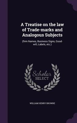 Libro A Treatise On The Law Of Trade-marks And Analogous ...