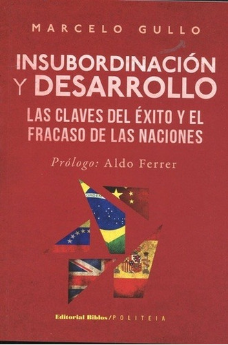 Libro Insubordinacion Y Desarrollo De Marcelo Gullo