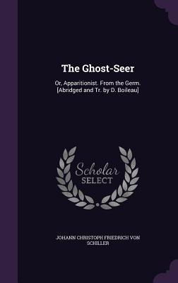 Libro The Ghost-seer: Or, Apparitionist. From The Germ. [...