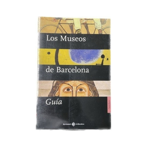 Los Museos De Barcelona, Guía  - Usado 