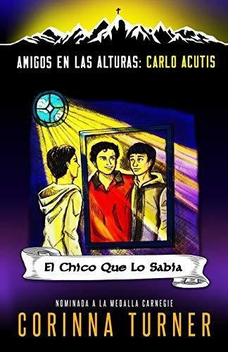 El Chico Que Lo Sabia (carlo Acutis) Amigos En Las, De Turner, Cori. Editorial Unseen Books (zephyr Publishing) En Español