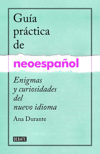Guía Práctica De Neoespañol - Durante, Ana -(t.dura) - *