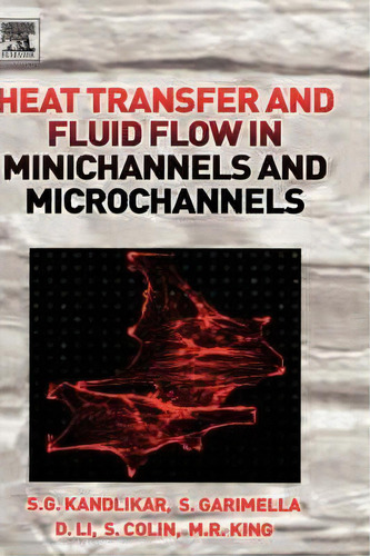 Heat Transfer And Fluid Flow In Minichannels And Microchannels, De Satish Kandlikar. Editorial Elsevier Science Technology, Tapa Dura En Inglés