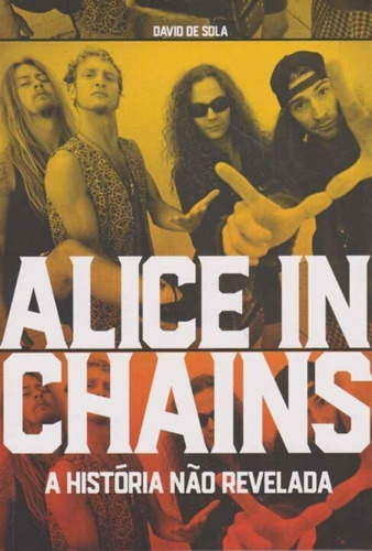 Alice In Chains - A História Não Revelada, De Sola, David De. Editora Edicoes Ideal, Capa Mole Em Português