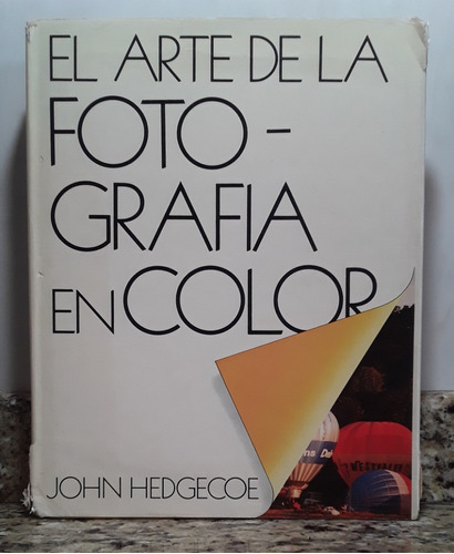 Libro El Arte De La Fotografia En Color - John Hedgecoe *