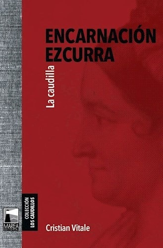 Libro Encarnacion Ezcurra .la Caudilla De Cristian Vitale