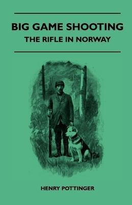 Libro Big Game Shooting - The Rifle In Norway - Sir Henry...