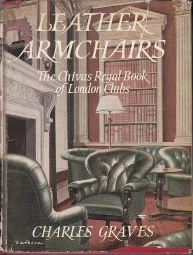 Leather Armchairs Chivas Regal Book London Clubs Graves 1963