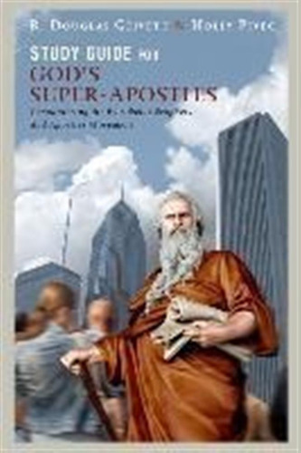 Study Guide For God's Super-apostles : Encountering The W...