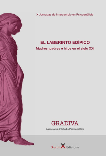 El laberinto edípico, de Gradiva. Editorial Xoroi Edicions, tapa blanda en español, 2021