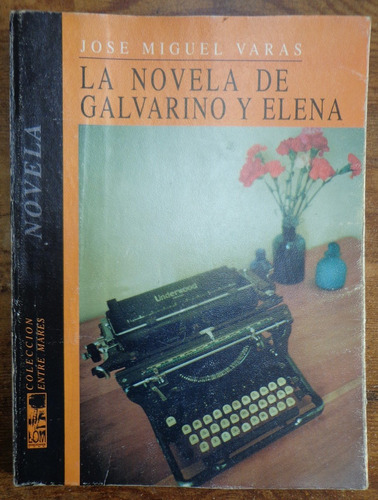 Jose Miguel Varas La Novela Galvarino 1995 Dedicado Firmado