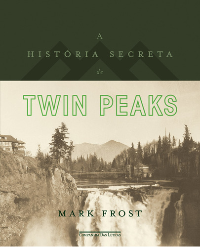 A história secreta de Twin Peaks, de Frost, Mark. Editora Schwarcz SA, capa dura em português, 2017