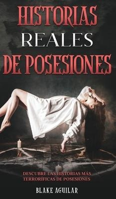 Libro Historias Reales De Posesiones : Descubre Las Histo...