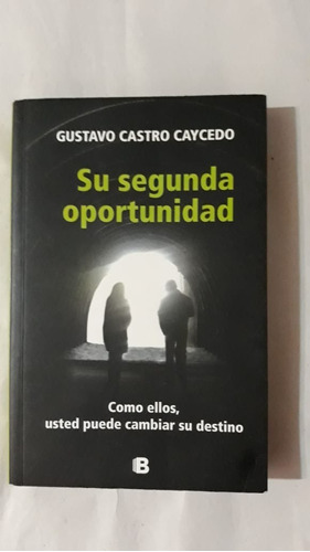 Su Segunda Oportunidad-gustavo Castro Caycedo-ed.b-(m)