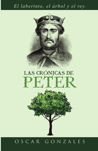 Las Crónicas De Peter, De Gonzales , Oscar.., Vol. 1.0. Editorial Caligrama, Tapa Blanda, Edición 1.0 En Español, 2015