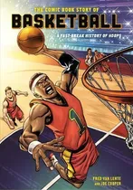 Comprar Comic Book Story Of Basketball: A Fast-break History Of Hoops, De Fred Van Lente., Vol. 1. Editorial Random House Usa Inc, Tapa Blanda En Inglés