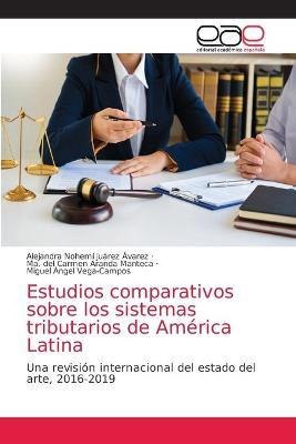 Libro Estudios Comparativos Sobre Los Sistemas Tributario...