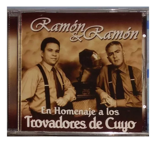 Ramón Y Ramón - En Homenaje A Los Trovadores De Cuyo