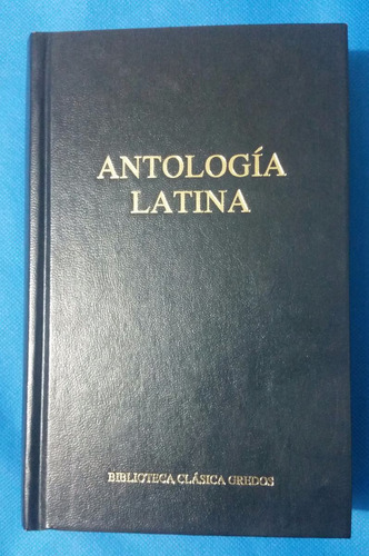 Antología Latina - Poemas De Códices Y Librosimpresos Gredos