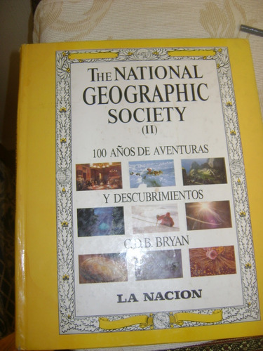 The National Geographic Society Tomo Ii La Nacion 100 Años