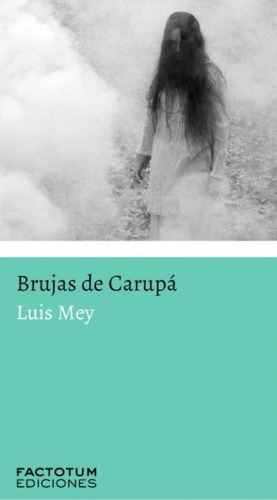 Brujas De Carupa - Luis Mey