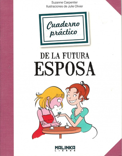 Cuaderno Práctico De La Futura Esposa, De Suzanne Carpentier - Julie Olivier. Editorial Lectio / Libros Malinka, Tapa Blanda En Español, 2013