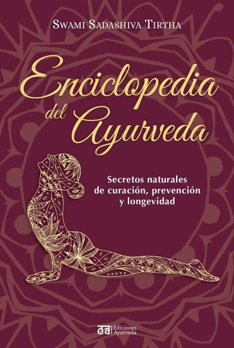 Enciclopedia Del Ayurveda, De Sadashiva Tirtha, Swami., Vol. 1. Editorial Ediciones Ayurveda, Tapa Blanda, Edición 1 En Español, 2023